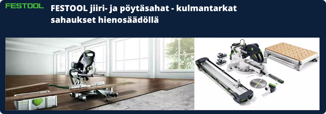 Festool Jiiri- ja pöytäsahat